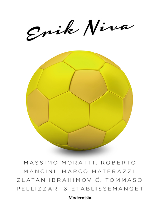 Title details for Massimo Moratti, Robert Mancini, Marco Materazzi, Zlatan Ibrahimovic, Tommaso Pellizarri & etablissemanget by Erik Niva - Available